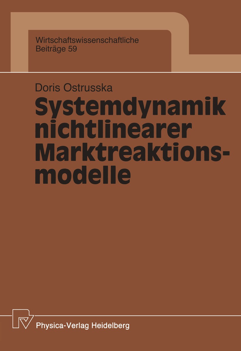Titlebook: Systemdynamik nichtlinearer Marktreaktionsmodelle; Doris Ostrusska Book 1992 Physica-Verlag Heidelberg 1992 Absatz.Käuferverhalten.Marktre Titlebook: Systemdynamik nichtlinearer Marktreaktionsmodelle; Doris Ostrusska Book 1992 Physica-Verlag Heidelberg 1992 Absatz.Käuferverhalten.Marktre