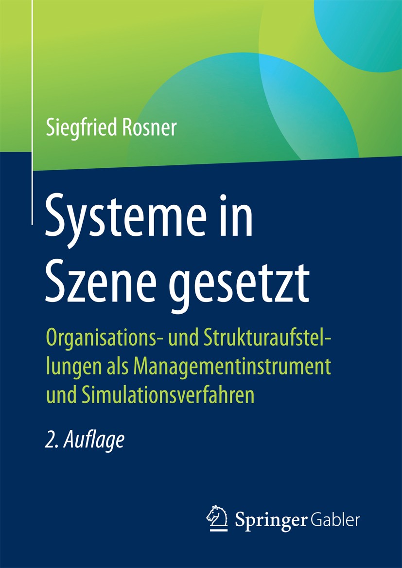 Titlebook: Systeme in Szene gesetzt; Organisations- und S Siegfried Rosner Book 2018Latest edition Der/die Herausgeber bzw. der/die Autor(en), exklusi Titlebook: Systeme in Szene gesetzt; Organisations- und S Siegfried Rosner Book 2018Latest edition Der/die Herausgeber bzw. der/die Autor(en), exklusi