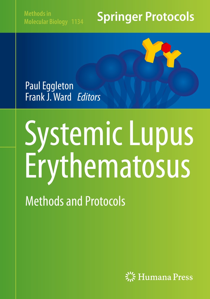 Titlebook: Systemic Lupus Erythematosus; Methods and Protocol Paul Eggleton,Frank J. Ward Book 2014 Springer Science+Business Media New York 2014 Mole Titlebook: Systemic Lupus Erythematosus; Methods and Protocol Paul Eggleton,Frank J. Ward Book 2014 Springer Science+Business Media New York 2014 Mole