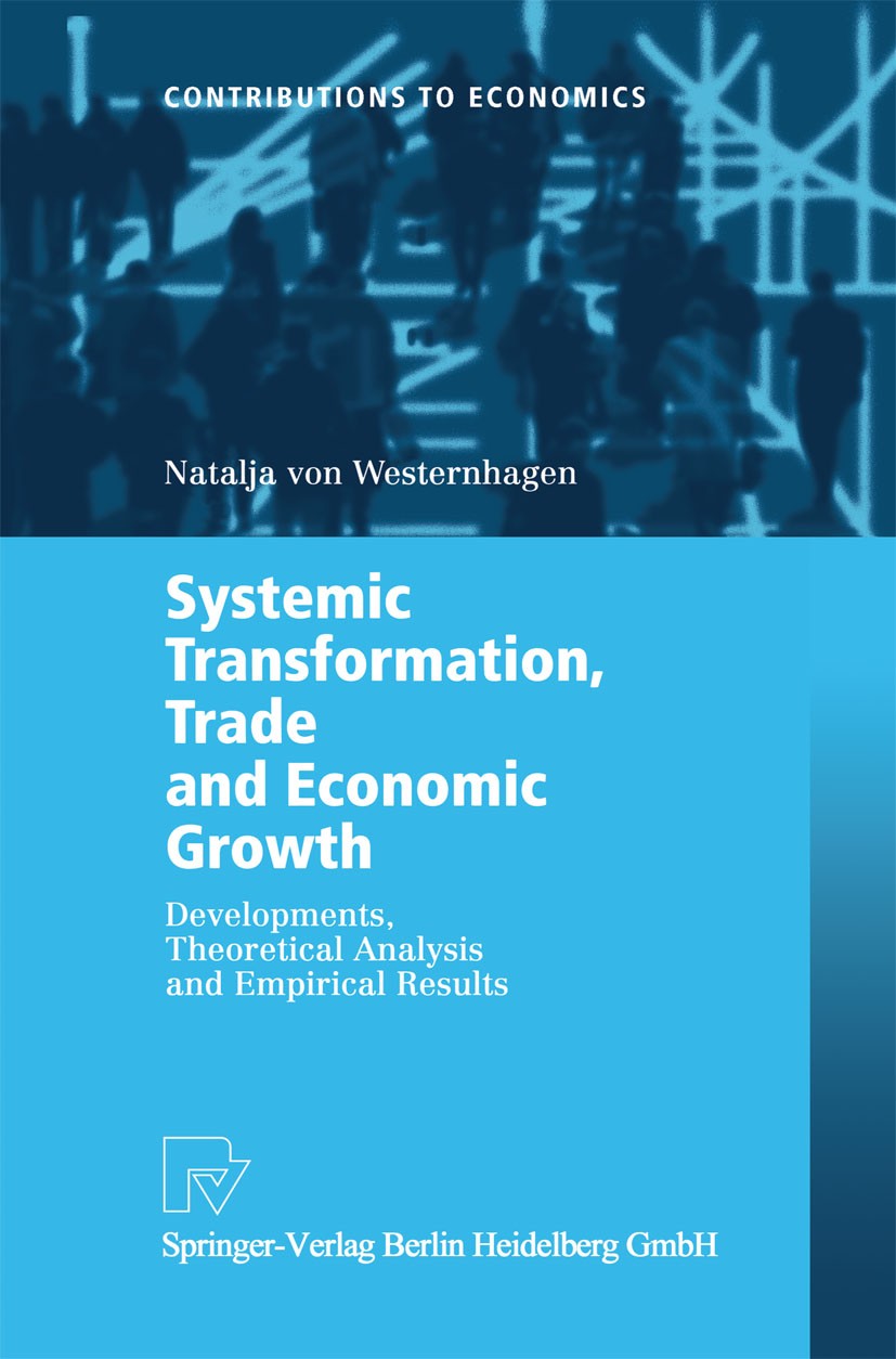 Titlebook: Systemic Transformation, Trade and Economic Growth; Developments, Theore Natalja Westernhagen Book 2002 Springer-Verlag Berlin Heidelberg 2 Titlebook: Systemic Transformation, Trade and Economic Growth; Developments, Theore Natalja Westernhagen Book 2002 Springer-Verlag Berlin Heidelberg 2