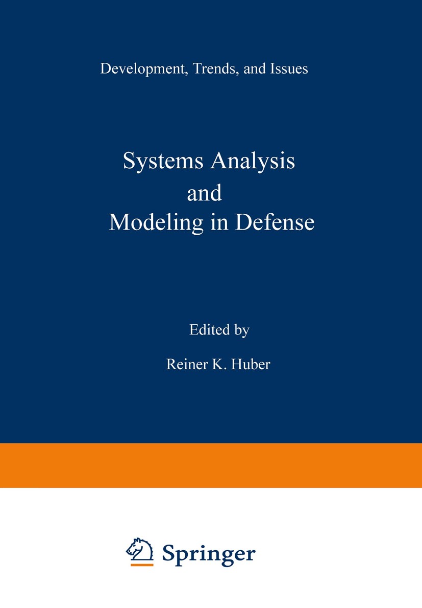 Titlebook: Systems Analysis and Modeling in Defense; Development, Trends, Reiner K. Huber Book 1984 Plenum Press, New York 1984 Germany.development.me Titlebook: Systems Analysis and Modeling in Defense; Development, Trends, Reiner K. Huber Book 1984 Plenum Press, New York 1984 Germany.development.me