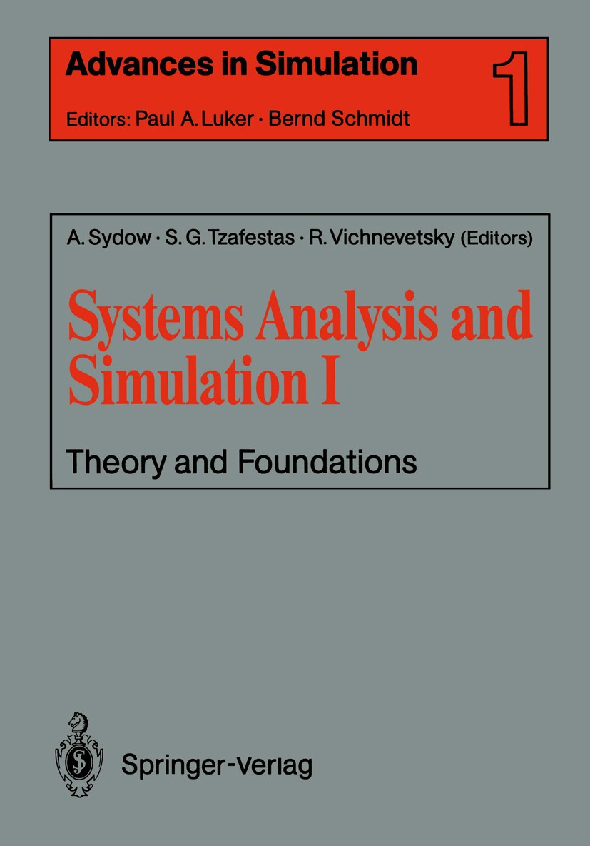 Titlebook: Systems Analysis and Simulation I; Theory and Foundatio Achim Sydow,Spyros G. Tzafestas,Robert Vichnevetsk Conference proceedings 1988 Akad Titlebook: Systems Analysis and Simulation I; Theory and Foundatio Achim Sydow,Spyros G. Tzafestas,Robert Vichnevetsk Conference proceedings 1988 Akad
