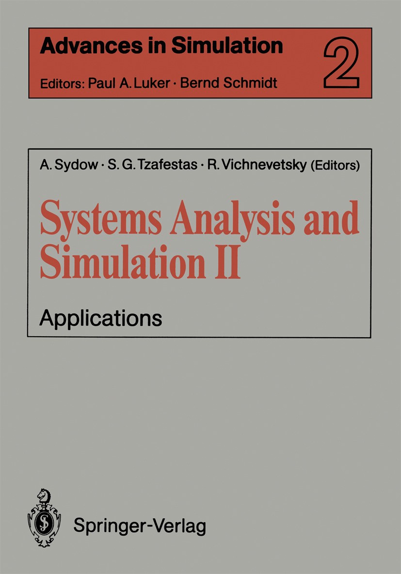 Titlebook: Systems Analysis and Simulation II; Applications Proceed Achim Sydow,Spyros G. Tzafestas,Robert Vichnevetsk Conference proceedings 1988 Aka Titlebook: Systems Analysis and Simulation II; Applications Proceed Achim Sydow,Spyros G. Tzafestas,Robert Vichnevetsk Conference proceedings 1988 Aka