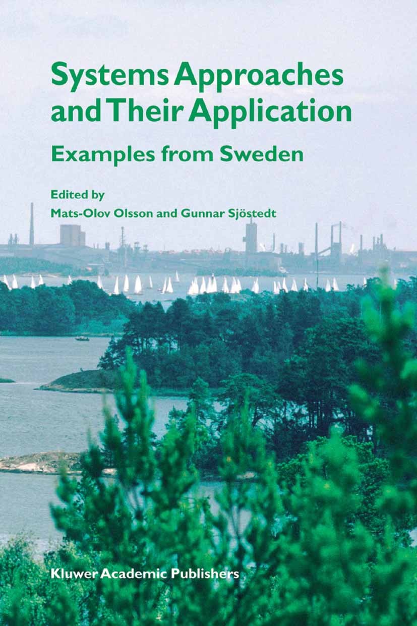 Titlebook: Systems Approaches and Their Application; Examples from Sweden Mats-Olov Olsson,Gunnar Sjöstedt Book 2005 Springer Science+Business Media B Titlebook: Systems Approaches and Their Application; Examples from Sweden Mats-Olov Olsson,Gunnar Sjöstedt Book 2005 Springer Science+Business Media B