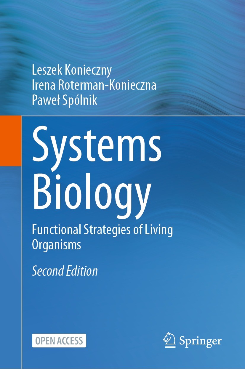 Titlebook: Systems Biology; Functional Strategie Leszek Konieczny,Irena Roterman-Konieczna,Paweł Sp Textbook‘‘‘‘‘‘‘‘ 2023Latest edition The Editor(s) Titlebook: Systems Biology; Functional Strategie Leszek Konieczny,Irena Roterman-Konieczna,Paweł Sp Textbook‘‘‘‘‘‘‘‘ 2023Latest edition The Editor(s)
