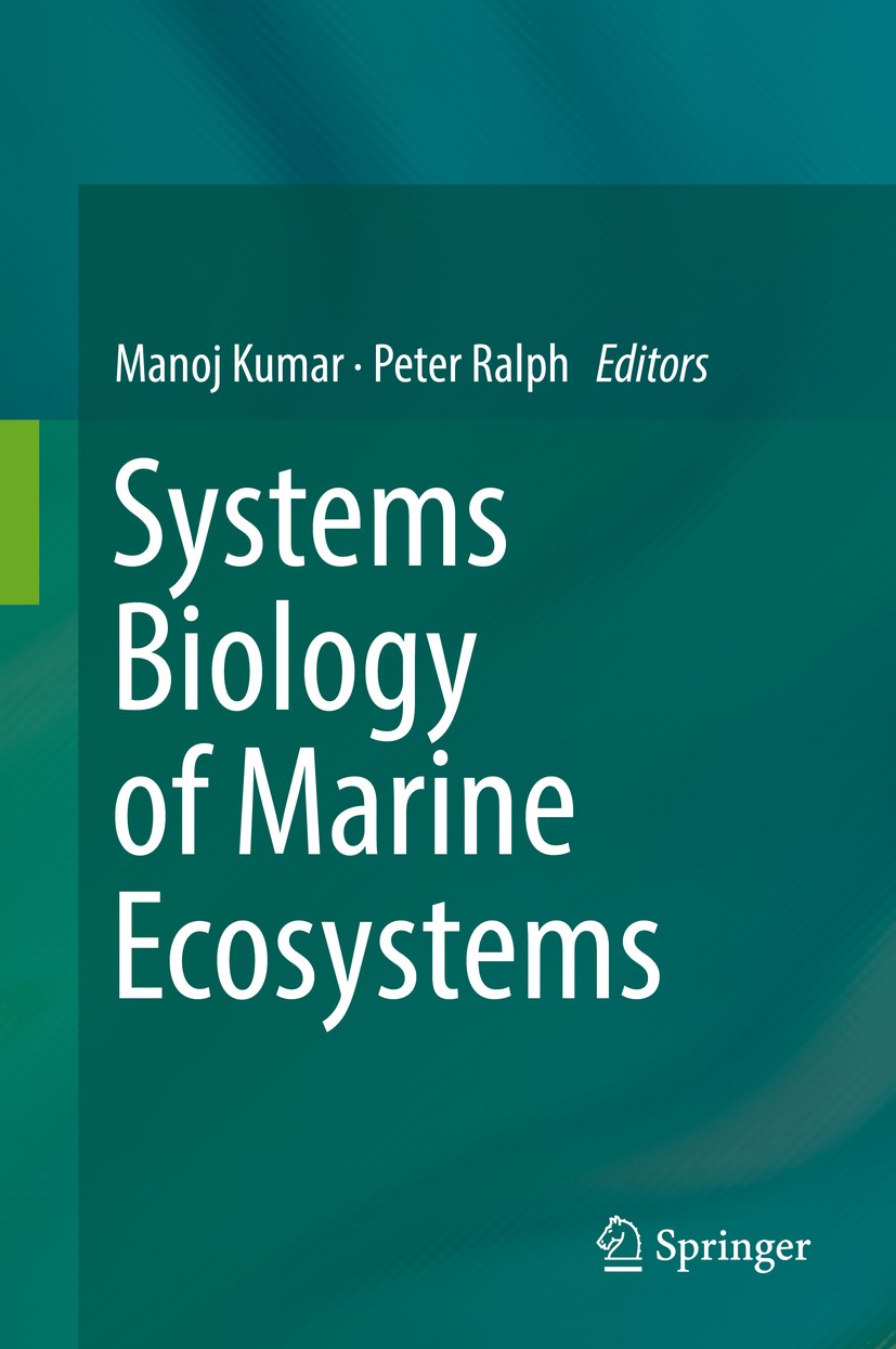 Titlebook: Systems Biology of Marine Ecosystems; Manoj Kumar,Peter Ralph Book 2017 Springer International Publishing AG 2017 Ecological Informatics.G Titlebook: Systems Biology of Marine Ecosystems; Manoj Kumar,Peter Ralph Book 2017 Springer International Publishing AG 2017 Ecological Informatics.G