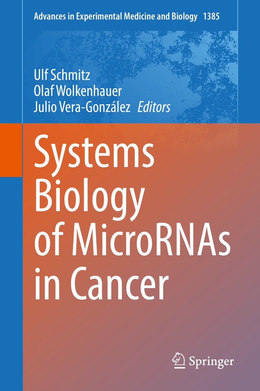 Titlebook: Systems Biology of MicroRNAs in Cancer; Ulf Schmitz,Olaf Wolkenhauer,Julio Vera-González Book 2022 The Editor(s) (if applicable) and The A Titlebook: Systems Biology of MicroRNAs in Cancer; Ulf Schmitz,Olaf Wolkenhauer,Julio Vera-González Book 2022 The Editor(s) (if applicable) and The A