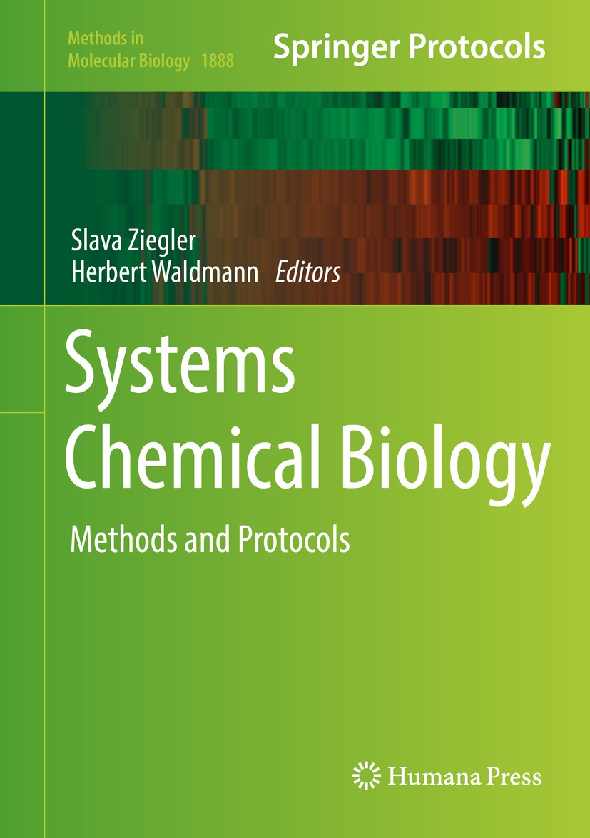 Titlebook: Systems Chemical Biology; Methods and Protocol Slava Ziegler,Herbert Waldmann Book 2019 Springer Science+Business Media, LLC, part of Sprin Titlebook: Systems Chemical Biology; Methods and Protocol Slava Ziegler,Herbert Waldmann Book 2019 Springer Science+Business Media, LLC, part of Sprin