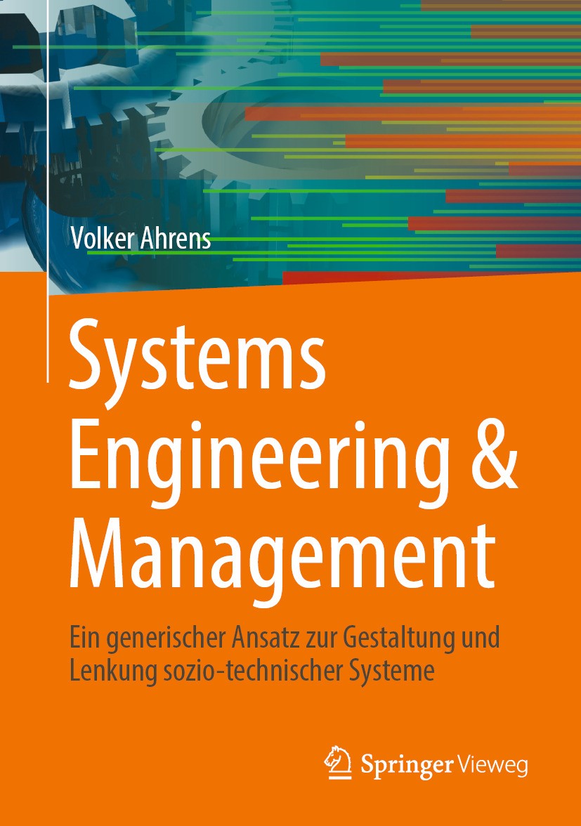 Titlebook: Systems Engineering & Management; Ein generischer Ansa Volker Ahrens Book 2024 Der/die Herausgeber bzw. der/die Autor(en), exklusiv lizenzi Titlebook: Systems Engineering & Management; Ein generischer Ansa Volker Ahrens Book 2024 Der/die Herausgeber bzw. der/die Autor(en), exklusiv lizenzi