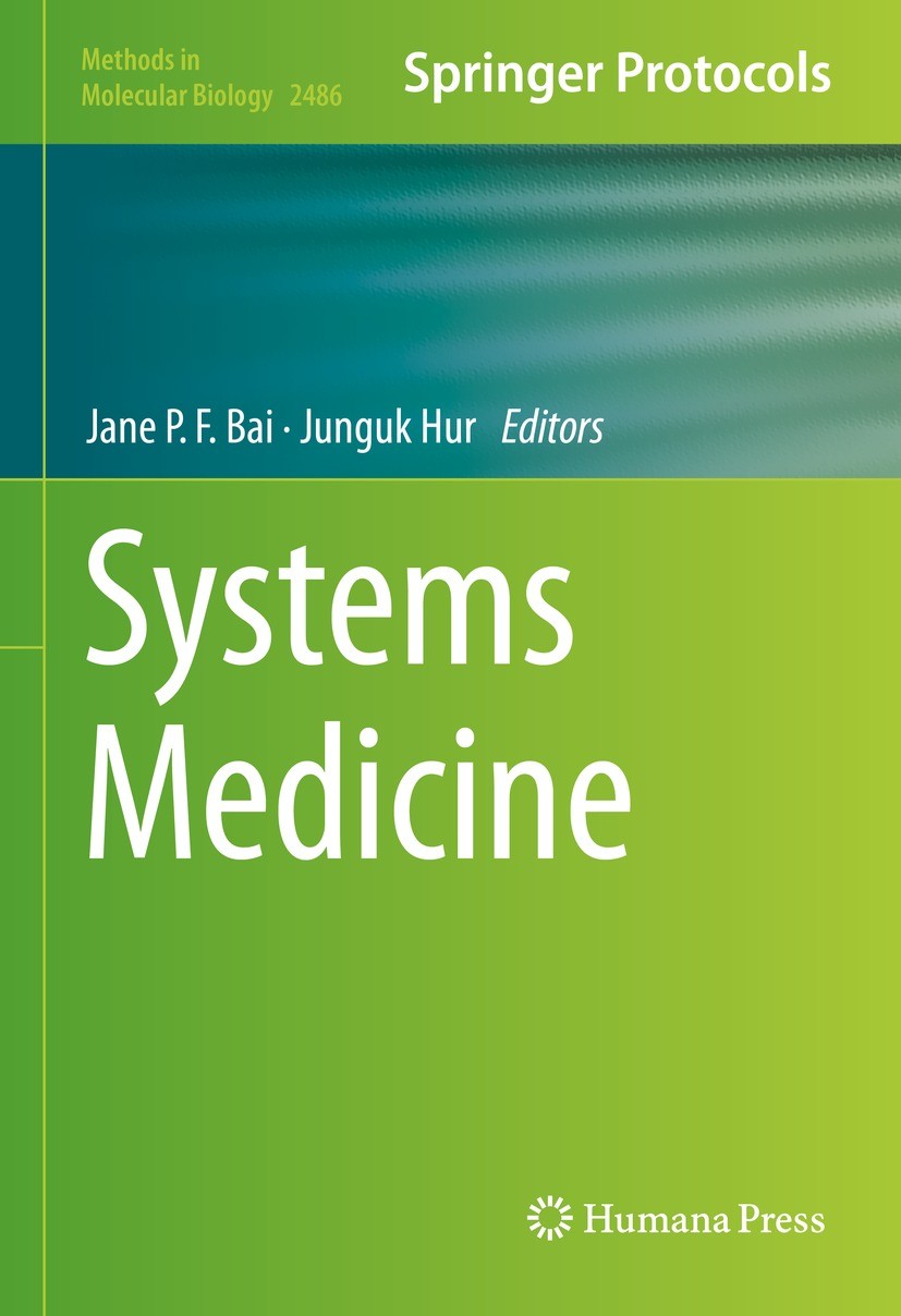 Titlebook: Systems Medicine; Jane P.F. Bai,Junguk Hur Book 2022 The Editor(s) (if applicable) and The Author(s), under exclusive license to Springer Titlebook: Systems Medicine; Jane P.F. Bai,Junguk Hur Book 2022 The Editor(s) (if applicable) and The Author(s), under exclusive license to Springer