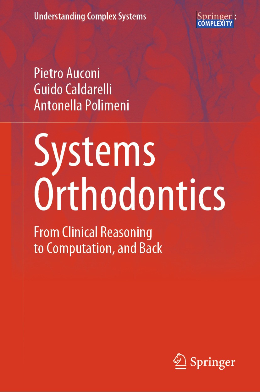 Titlebook: Systems Orthodontics; From Clinical Reason Pietro Auconi,Guido Caldarelli,Antonella Polimeni Book 2024 The Editor(s) (if applicable) and Th Titlebook: Systems Orthodontics; From Clinical Reason Pietro Auconi,Guido Caldarelli,Antonella Polimeni Book 2024 The Editor(s) (if applicable) and Th