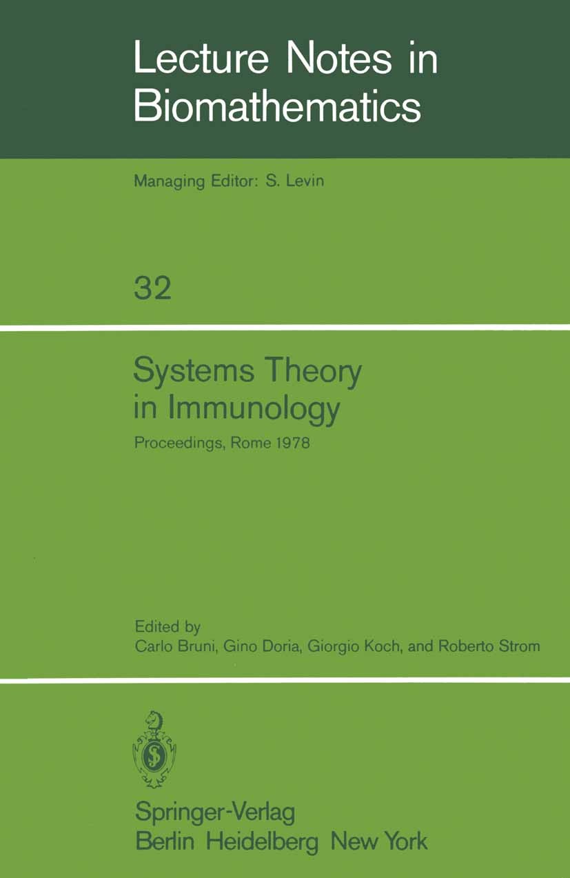 Titlebook: Systems Theory in Immunology; Proceedings of the W Carlo Bruni,Gino Doria,Roberto Strom Conference proceedings 1979 Springer-Verlag Berlin Titlebook: Systems Theory in Immunology; Proceedings of the W Carlo Bruni,Gino Doria,Roberto Strom Conference proceedings 1979 Springer-Verlag Berlin