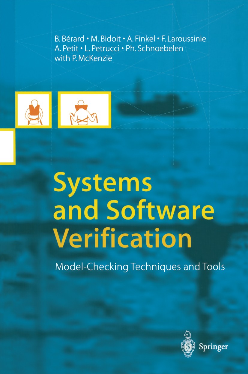 Titlebook: Systems and Software Verification; Model-Checking Techn Béatrice Bérard,Michel Bidoit,Pierre McKenzie Book 2001 Springer-Verlag Berlin Heid Titlebook: Systems and Software Verification; Model-Checking Techn Béatrice Bérard,Michel Bidoit,Pierre McKenzie Book 2001 Springer-Verlag Berlin Heid