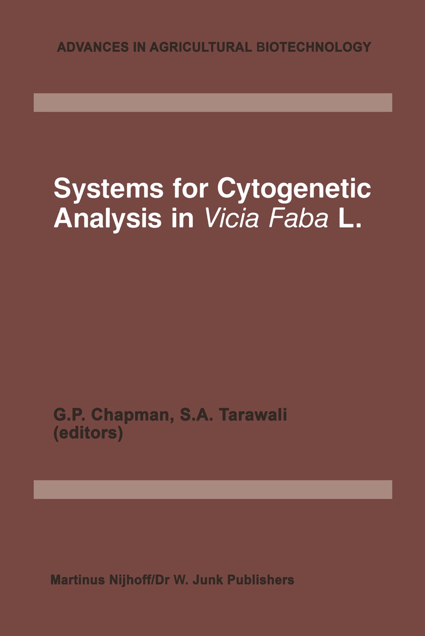 Titlebook: Systems for Cytogenetic Analysis in Vicia Faba L.; Proceedings of a Sem G. P. Chapman,S. A. Tarawali Conference proceedings 1984 ECSC, EEC, Titlebook: Systems for Cytogenetic Analysis in Vicia Faba L.; Proceedings of a Sem G. P. Chapman,S. A. Tarawali Conference proceedings 1984 ECSC, EEC,