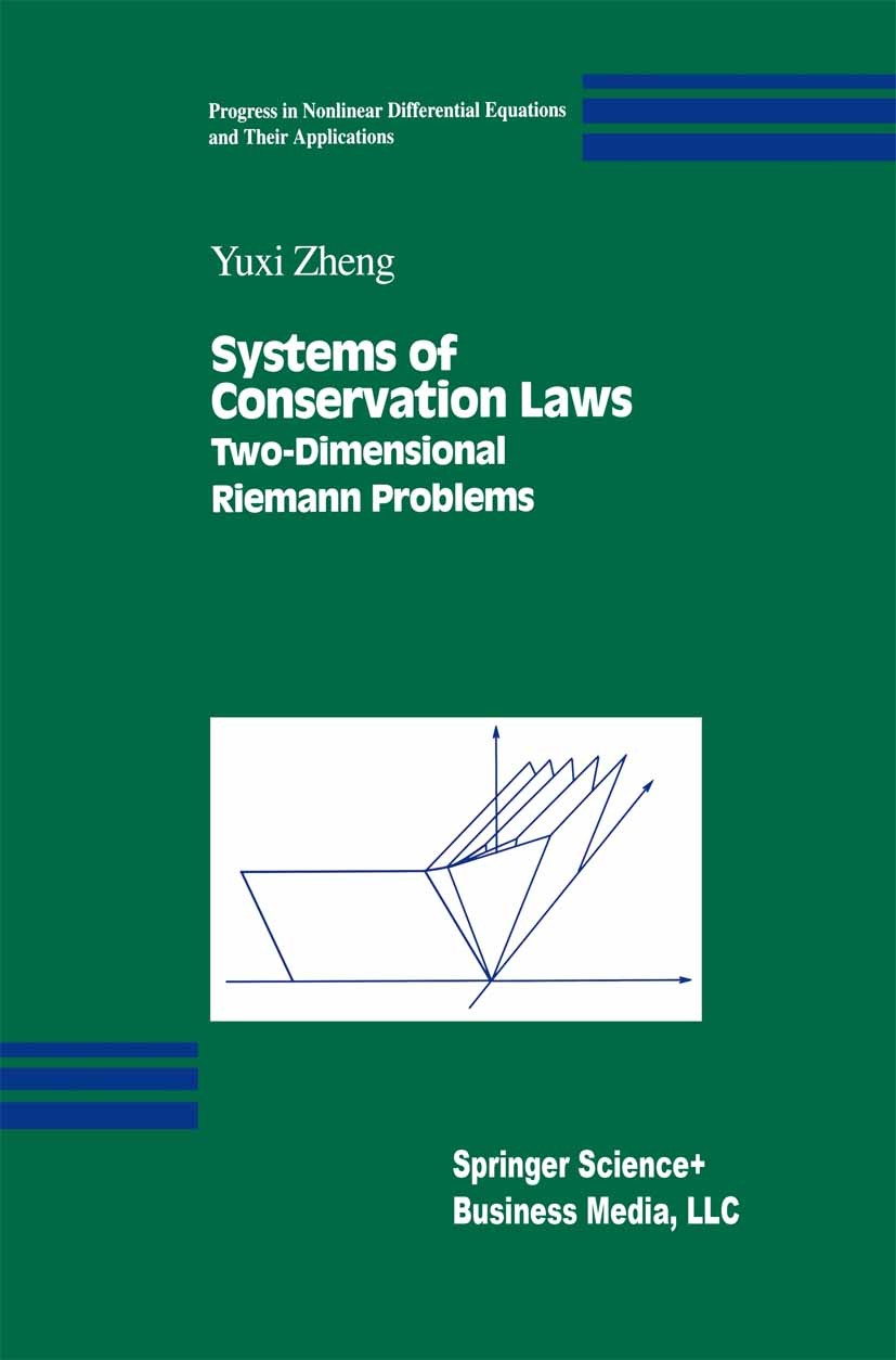 Titlebook: Systems of Conservation Laws; Two-Dimensional Riem Yuxi Zheng Book 2001 Birkhäuser Boston 2001 compactness.differential equation.fluid mech Titlebook: Systems of Conservation Laws; Two-Dimensional Riem Yuxi Zheng Book 2001 Birkhäuser Boston 2001 compactness.differential equation.fluid mech