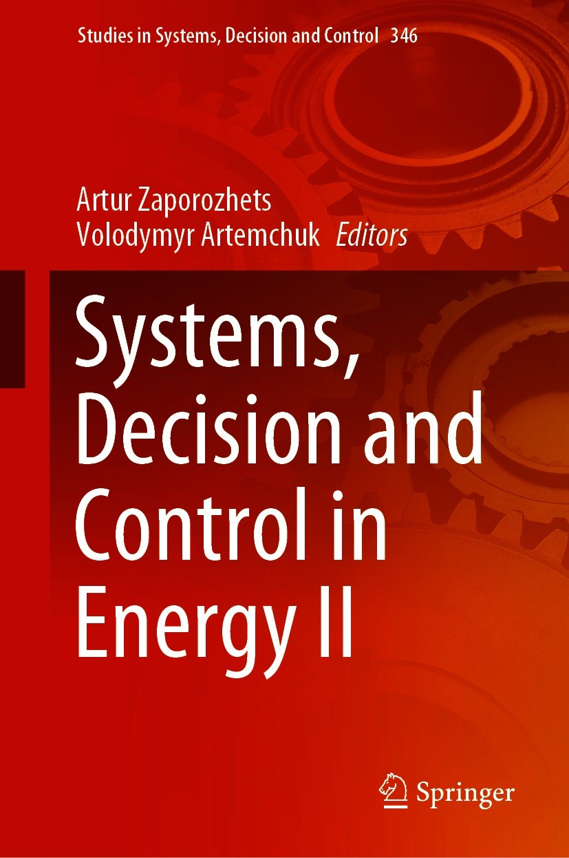 Titlebook: Systems, Decision and Control in Energy II; Artur Zaporozhets,Volodymyr Artemchuk Book 2021 The Editor(s) (if applicable) and The Author(s Titlebook: Systems, Decision and Control in Energy II; Artur Zaporozhets,Volodymyr Artemchuk Book 2021 The Editor(s) (if applicable) and The Author(s