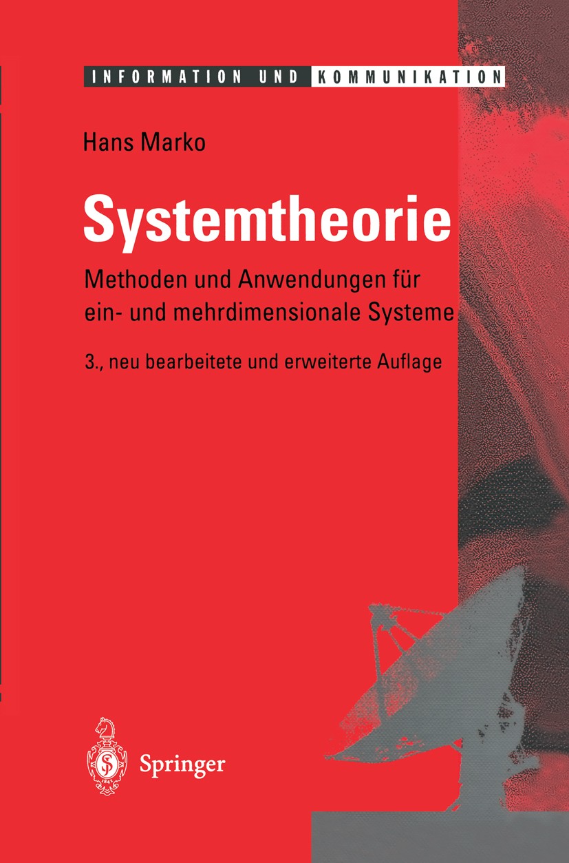 Titlebook: Systemtheorie; Methoden und Anwendu Hans Marko Book 1995Latest edition Springer-Verlag Berlin Heidelberg 1995 Ableitung.Bandbreite.Formeln. Titlebook: Systemtheorie; Methoden und Anwendu Hans Marko Book 1995Latest edition Springer-Verlag Berlin Heidelberg 1995 Ableitung.Bandbreite.Formeln.