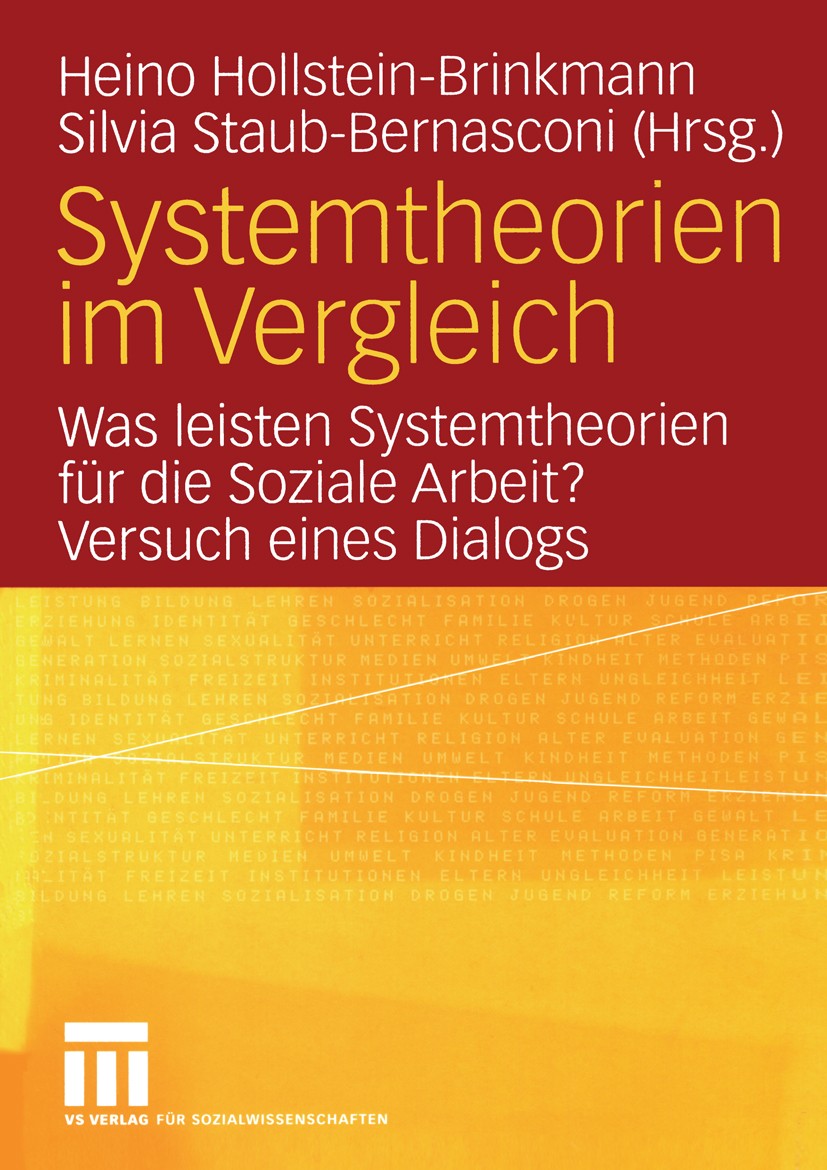 Titlebook: Systemtheorien im Vergleich; Was leisten Systemth Heino Hollstein-Brinkmann,Silvia Staub-Bernasconi Book 2005 VS Verlag für Sozialwissensch Titlebook: Systemtheorien im Vergleich; Was leisten Systemth Heino Hollstein-Brinkmann,Silvia Staub-Bernasconi Book 2005 VS Verlag für Sozialwissensch