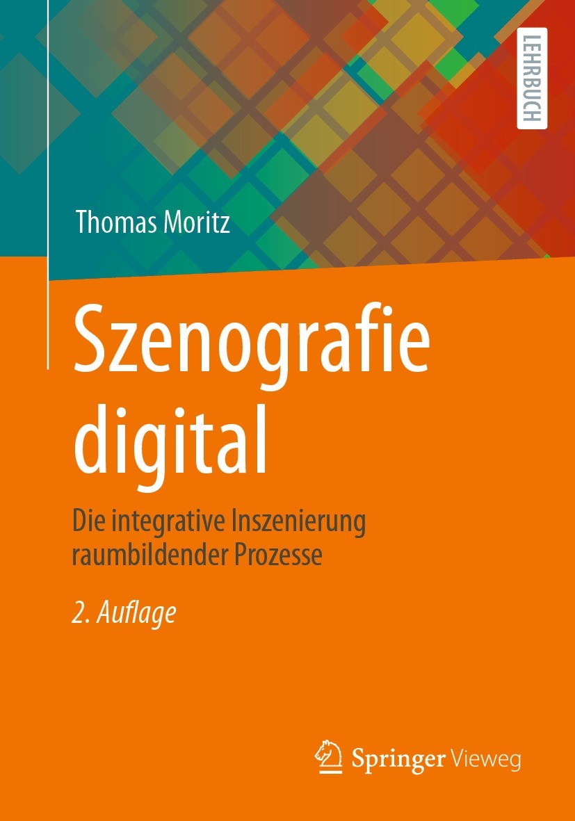 Titlebook: Szenografie digital; Die integrative Insz Thomas Moritz Textbook 2023Latest edition Springer Fachmedien Wiesbaden GmbH, ein Teil von Spring Titlebook: Szenografie digital; Die integrative Insz Thomas Moritz Textbook 2023Latest edition Springer Fachmedien Wiesbaden GmbH, ein Teil von Spring