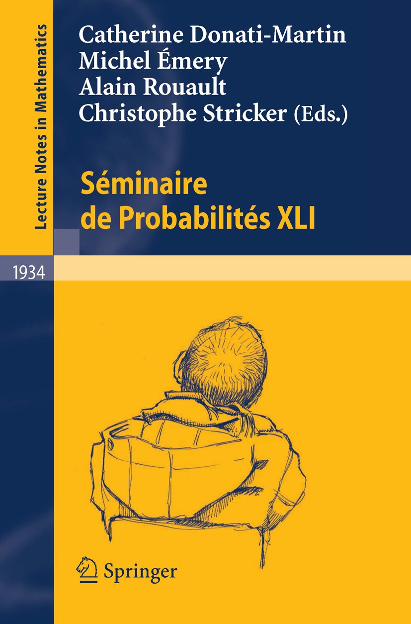 Titlebook: Séminaire de Probabilités XLI; Catherine Donati-Martin,Michel Émery,Christophe St Book 2008 Springer-Verlag Berlin Heidelberg 2008 Brownia Titlebook: Séminaire de Probabilités XLI; Catherine Donati-Martin,Michel Émery,Christophe St Book 2008 Springer-Verlag Berlin Heidelberg 2008 Brownia