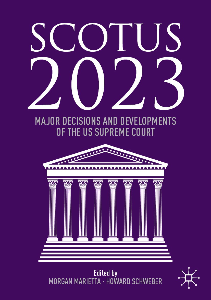 Titlebook: SCOTUS 2023; Major Decisions and Morgan Marietta,Howard Schweber Book 2024 The Editor(s) (if applicable) and The Author(s), under exclusiv Titlebook: SCOTUS 2023; Major Decisions and Morgan Marietta,Howard Schweber Book 2024 The Editor(s) (if applicable) and The Author(s), under exclusiv