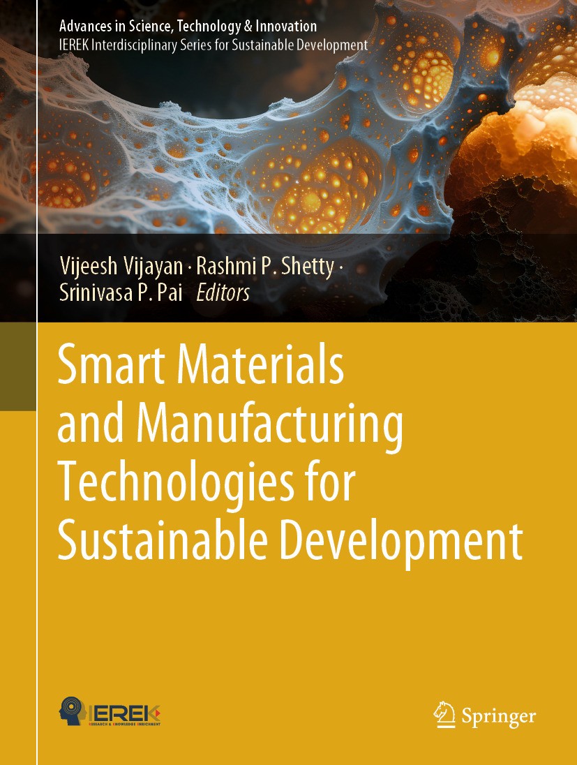 Titlebook: Smart Materials and Manufacturing Technologies for Sustainable Development; Vijeesh Vijayan,Rashmi P. Shetty,Srinivasa P. Pai Conference p Titlebook: Smart Materials and Manufacturing Technologies for Sustainable Development; Vijeesh Vijayan,Rashmi P. Shetty,Srinivasa P. Pai Conference p
