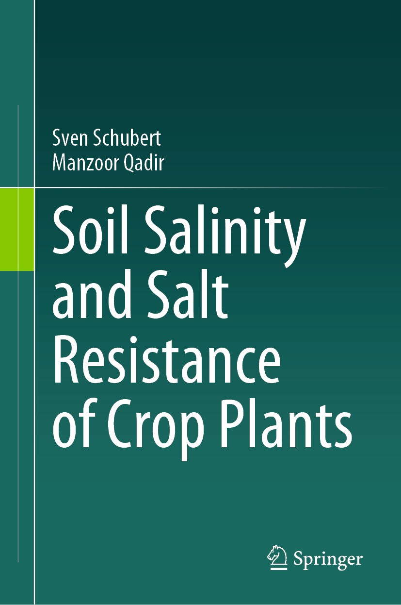 Titlebook: Soil Salinity and Salt Resistance of Crop Plants; Sven Schubert,Manzoor Qadir Textbook 2024 The Editor(s) (if applicable) and The Author(s Titlebook: Soil Salinity and Salt Resistance of Crop Plants; Sven Schubert,Manzoor Qadir Textbook 2024 The Editor(s) (if applicable) and The Author(s