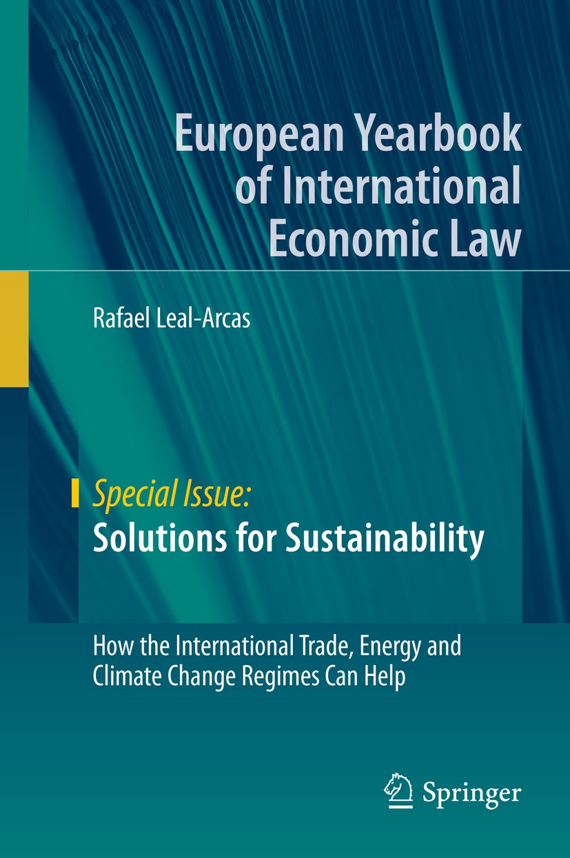 Titlebook: Solutions for Sustainability; How the Internationa Rafael Leal-Arcas Book 2019Latest edition Springer Nature Switzerland AG 2019 Internatio Titlebook: Solutions for Sustainability; How the Internationa Rafael Leal-Arcas Book 2019Latest edition Springer Nature Switzerland AG 2019 Internatio