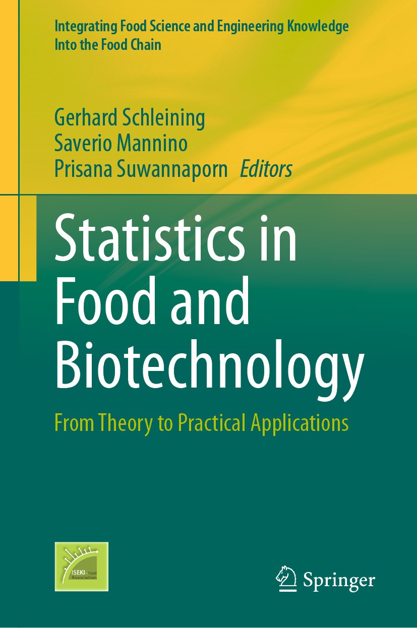 Titlebook: Statistics in Food and Biotechnology ; From Theory to Prac Gerhard Schleining,Saverio Mannino,Prisana Suwanna Book 2024 The Editor(s) (if Titlebook: Statistics in Food and Biotechnology ; From Theory to Prac Gerhard Schleining,Saverio Mannino,Prisana Suwanna Book 2024 The Editor(s) (if