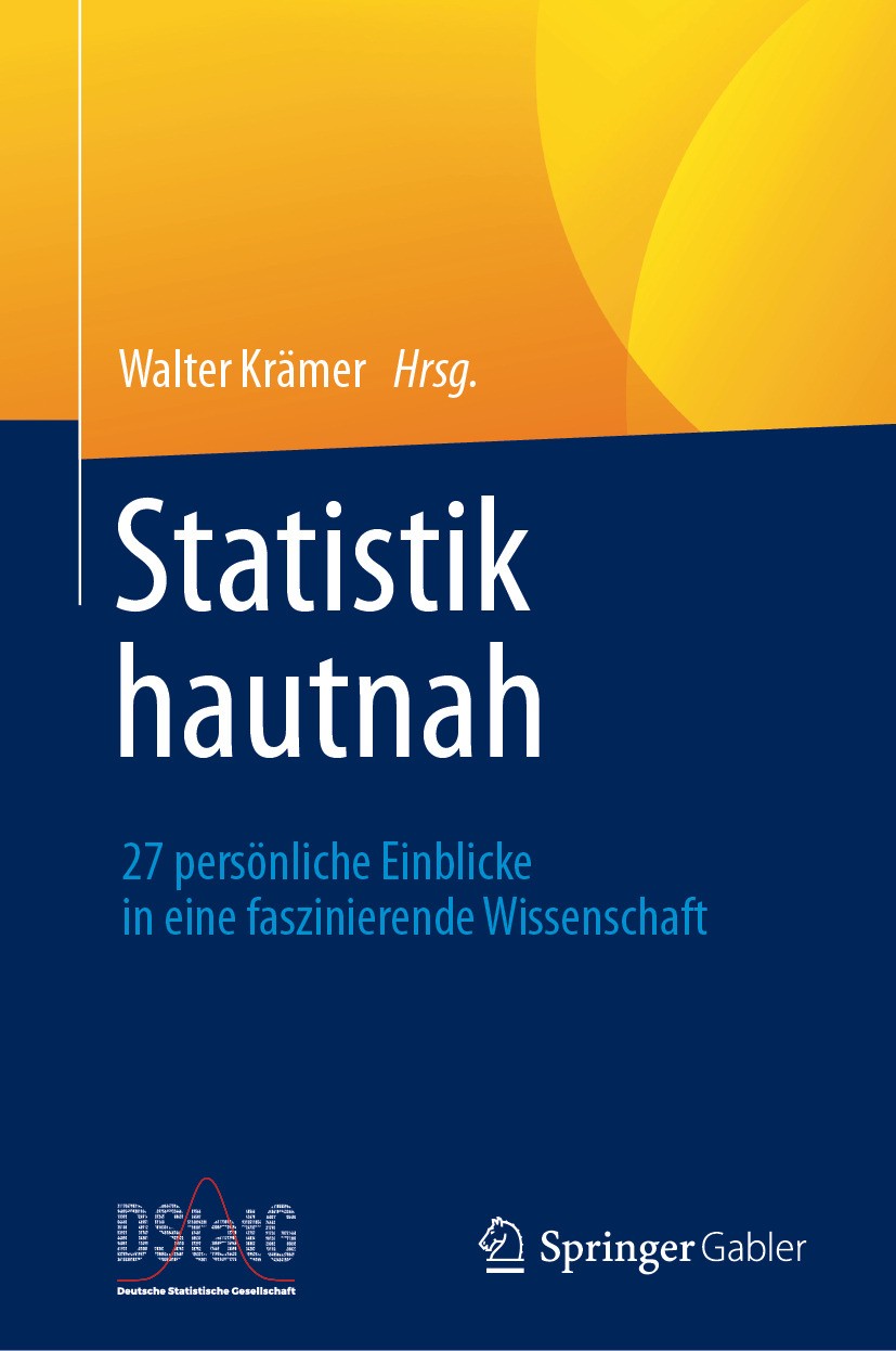 Titlebook: Statistik hautnah; 27 persönliche Einbl Walter Krämer Book 2024 Der/die Herausgeber bzw. der/die Autor(en), exklusiv lizenziert an Springer Titlebook: Statistik hautnah; 27 persönliche Einbl Walter Krämer Book 2024 Der/die Herausgeber bzw. der/die Autor(en), exklusiv lizenziert an Springer