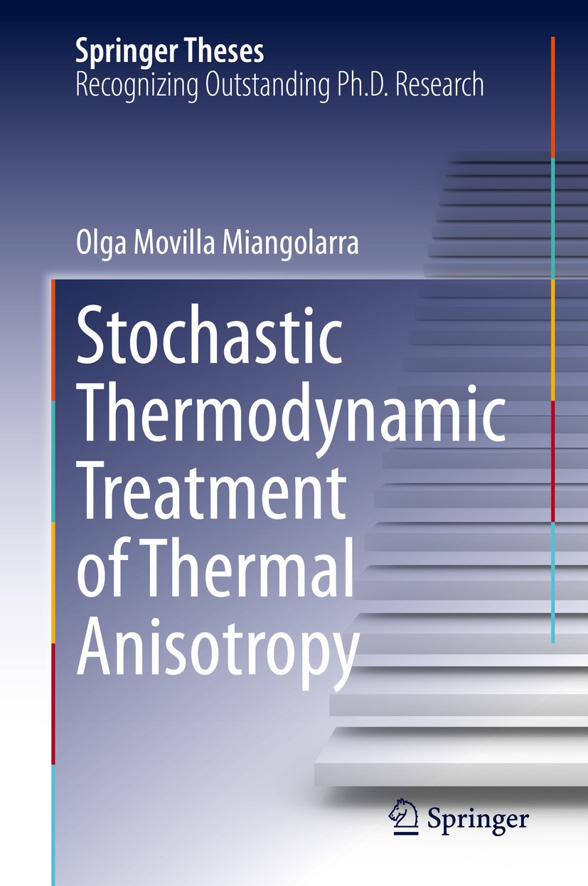 Titlebook: Stochastic Thermodynamic Treatment of Thermal Anisotropy; Olga Movilla Miangolarra Book 2024 The Editor(s) (if applicable) and The Author( Titlebook: Stochastic Thermodynamic Treatment of Thermal Anisotropy; Olga Movilla Miangolarra Book 2024 The Editor(s) (if applicable) and The Author(