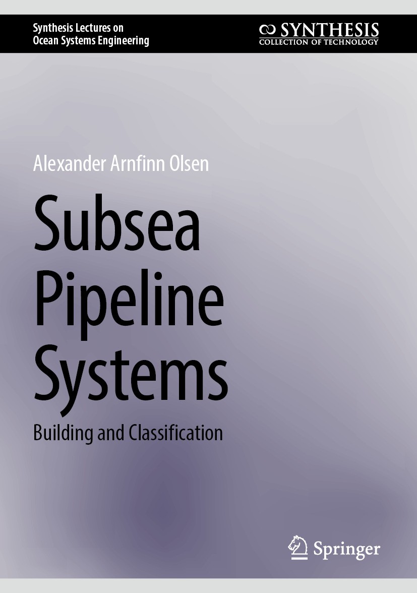 Titlebook: Subsea Pipeline Systems; Building and Classif Alexander Arnfinn Olsen Book 2025 The Editor(s) (if applicable) and The Author(s), under excl Titlebook: Subsea Pipeline Systems; Building and Classif Alexander Arnfinn Olsen Book 2025 The Editor(s) (if applicable) and The Author(s), under excl