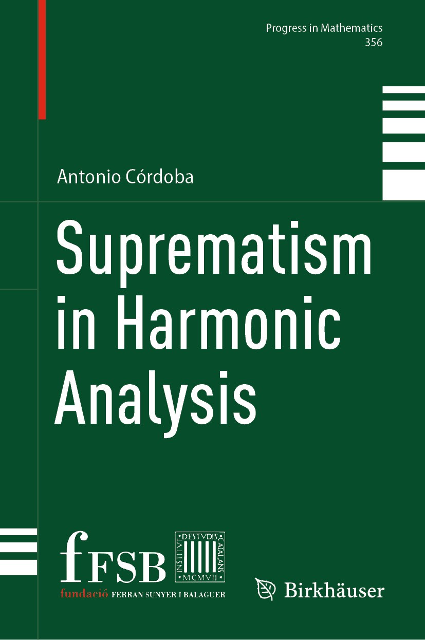 Titlebook: Suprematism in Harmonic Analysis; Antonio Córdoba Book 2024 The Editor(s) (if applicable) and The Author(s), under exclusive license to Sp Titlebook: Suprematism in Harmonic Analysis; Antonio Córdoba Book 2024 The Editor(s) (if applicable) and The Author(s), under exclusive license to Sp
