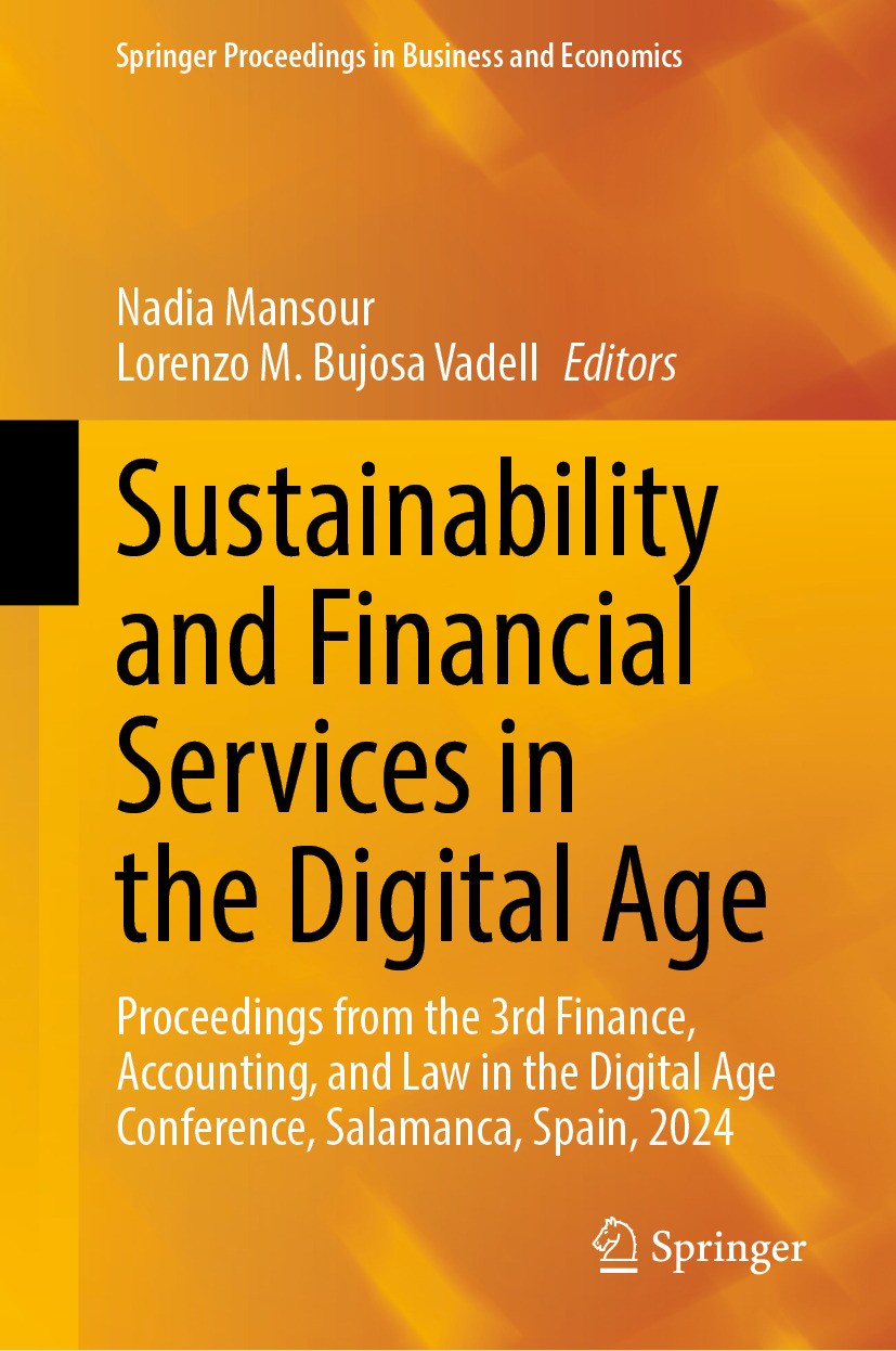 Titlebook: Sustainability and Financial Services in the Digital Age; Proceedings from the Nadia Mansour,Lorenzo M. Bujosa Vadell Conference proceeding Titlebook: Sustainability and Financial Services in the Digital Age; Proceedings from the Nadia Mansour,Lorenzo M. Bujosa Vadell Conference proceeding