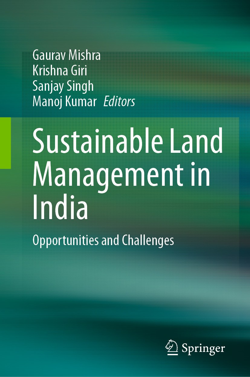 Titlebook: Sustainable Land Management in India; Opportunities and Ch Gaurav Mishra,Krishna Giri,Manoj Kumar Book 2024 The Editor(s) (if applicable) a Titlebook: Sustainable Land Management in India; Opportunities and Ch Gaurav Mishra,Krishna Giri,Manoj Kumar Book 2024 The Editor(s) (if applicable) a