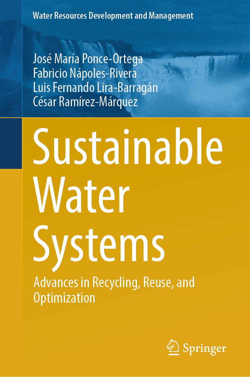 Titlebook: Sustainable Water Systems; Advances in Recyclin José María Ponce-Ortega,Fabricio Nápoles-Rivera,Cé Book 2024 The Editor(s) (if applicable) Titlebook: Sustainable Water Systems; Advances in Recyclin José María Ponce-Ortega,Fabricio Nápoles-Rivera,Cé Book 2024 The Editor(s) (if applicable)
