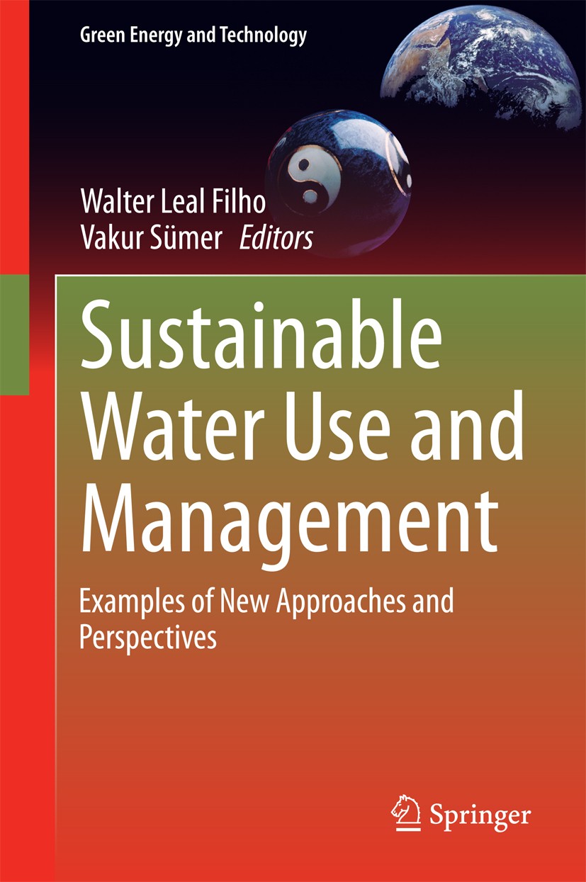 Titlebook: Sustainable Water Use and Management; Examples of New Appr Walter Leal Filho,Vakur Sümer Book 2015 Springer International Publishing Switze Titlebook: Sustainable Water Use and Management; Examples of New Appr Walter Leal Filho,Vakur Sümer Book 2015 Springer International Publishing Switze
