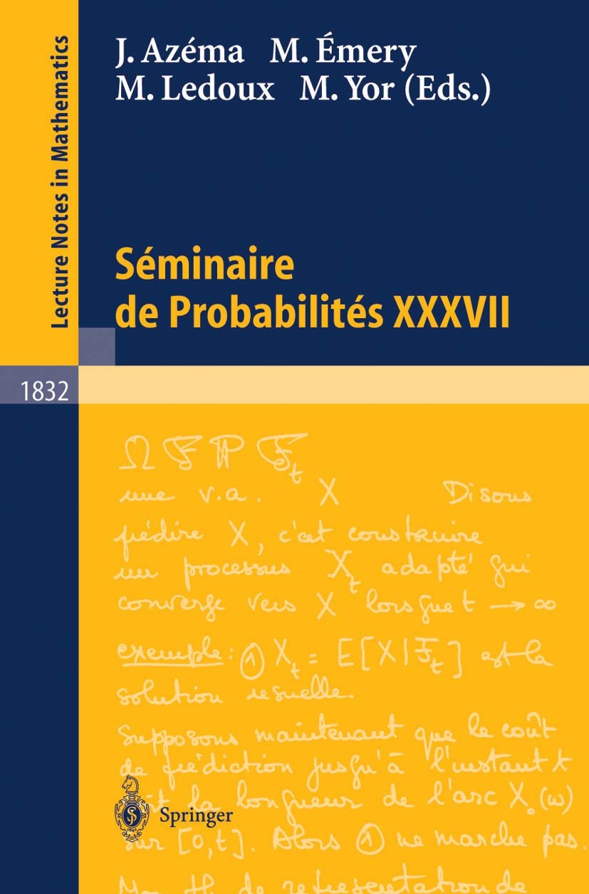 Titlebook: Séminaire de Probabilités XXXVII; Jacques Azéma,Michel Émery,Marc Yor Book 2003 Springer-Verlag Berlin Heidelberg 2003 Black-Scholes.Brown Titlebook: Séminaire de Probabilités XXXVII; Jacques Azéma,Michel Émery,Marc Yor Book 2003 Springer-Verlag Berlin Heidelberg 2003 Black-Scholes.Brown