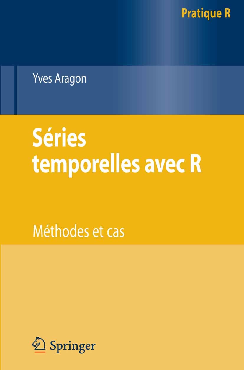 Titlebook: Séries temporelles avec R; Méthodes et cas Yves Aragon Book 2011Latest edition Springer Paris 2011 ARIMA,.ARIMAX.GARCH.lissage exponentiel. Titlebook: Séries temporelles avec R; Méthodes et cas Yves Aragon Book 2011Latest edition Springer Paris 2011 ARIMA,.ARIMAX.GARCH.lissage exponentiel.