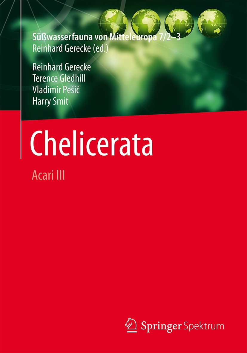 Titlebook: Süßwasserfauna von Mitteleuropa, Bd. 7/2-3 Chelicerata; Acari III Reinhard Gerecke,Terence Gledhill,Harry Smit Book 2016 Springer-Verlag Be Titlebook: Süßwasserfauna von Mitteleuropa, Bd. 7/2-3 Chelicerata; Acari III Reinhard Gerecke,Terence Gledhill,Harry Smit Book 2016 Springer-Verlag Be