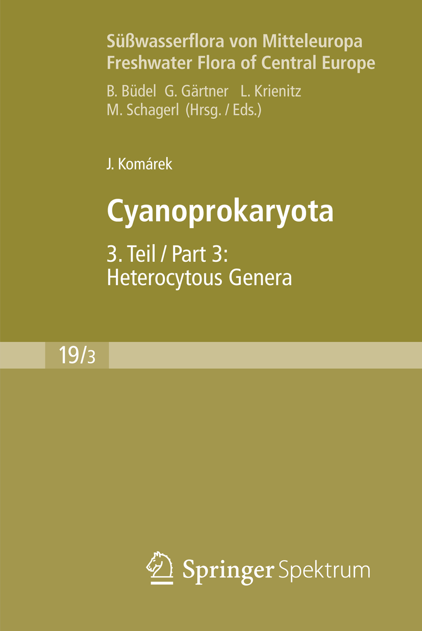 Titlebook: Süßwasserflora von Mitteleuropa, Bd. 19/3: Cyanoprokaryota; 3. Teil / 3rd part: Jiří Komárek Book 2013Latest edition Springer-Verlag Berli Titlebook: Süßwasserflora von Mitteleuropa, Bd. 19/3: Cyanoprokaryota; 3. Teil / 3rd part: Jiří Komárek Book 2013Latest edition Springer-Verlag Berli
