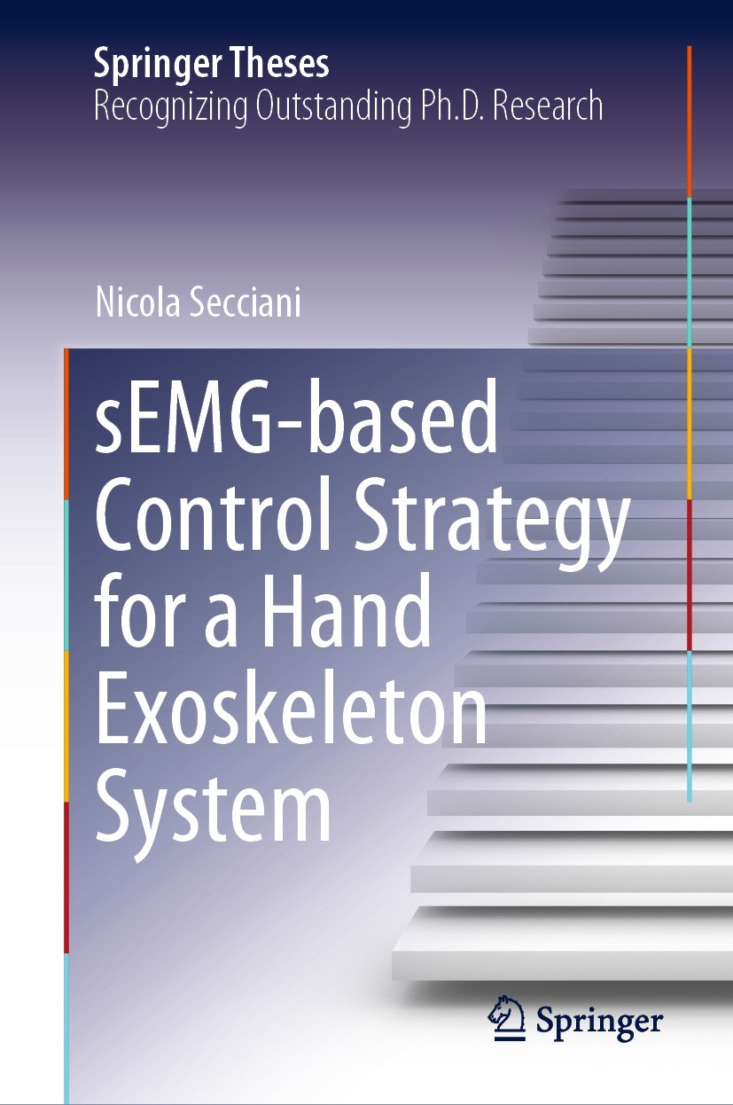 Titlebook: sEMG-based Control Strategy for a Hand Exoskeleton System; Nicola Secciani Book 2022 The Editor(s) (if applicable) and The Author(s), unde Titlebook: sEMG-based Control Strategy for a Hand Exoskeleton System; Nicola Secciani Book 2022 The Editor(s) (if applicable) and The Author(s), unde