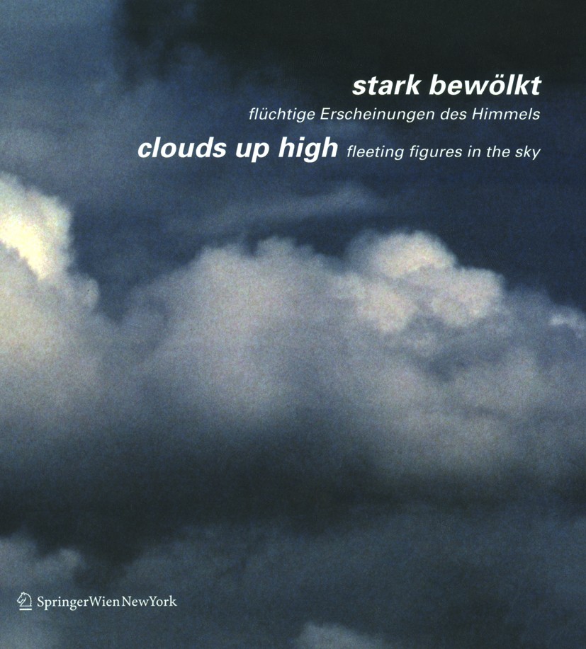 Titlebook: stark bewölkt / clouds up high; flüchtige Erscheinun Appelt Siegrun,B. Ona,Ziegelman David,Berthold Eck Book 2009Latest edition Springer-Ve Titlebook: stark bewölkt / clouds up high; flüchtige Erscheinun Appelt Siegrun,B. Ona,Ziegelman David,Berthold Eck Book 2009Latest edition Springer-Ve