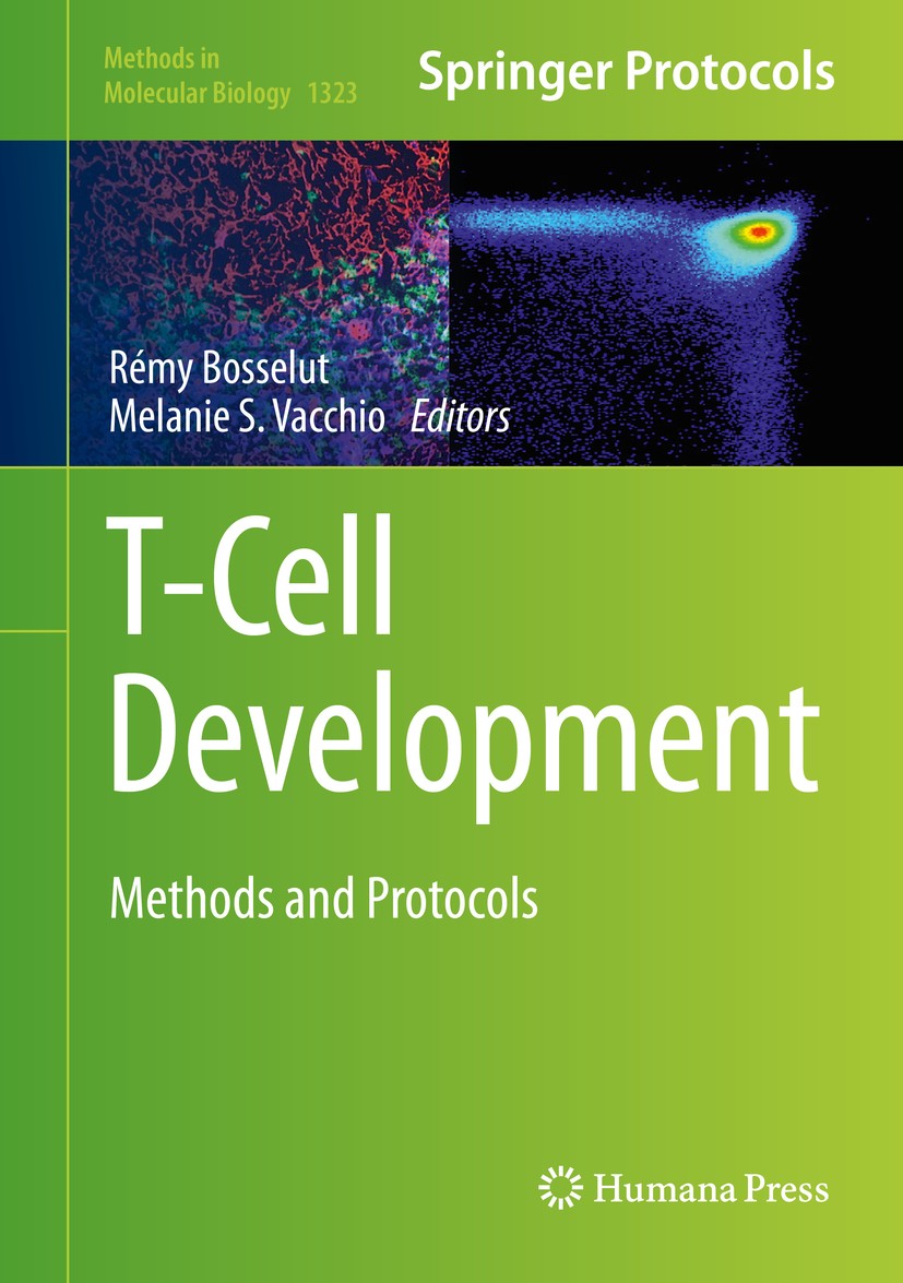 Titlebook: T-Cell Development; Methods and Protocol Rémy Bosselut,Melanie S. Vacchio Book 2016 Springer Science+Business Media New York 2016 bone marr Titlebook: T-Cell Development; Methods and Protocol Rémy Bosselut,Melanie S. Vacchio Book 2016 Springer Science+Business Media New York 2016 bone marr