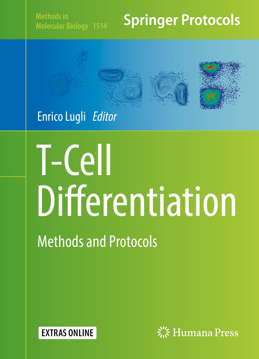 Titlebook: T-Cell Differentiation; Methods and Protocol Enrico Lugli Book 2017 Springer Science+Business Media New York 2017 memory T cell compartment Titlebook: T-Cell Differentiation; Methods and Protocol Enrico Lugli Book 2017 Springer Science+Business Media New York 2017 memory T cell compartment