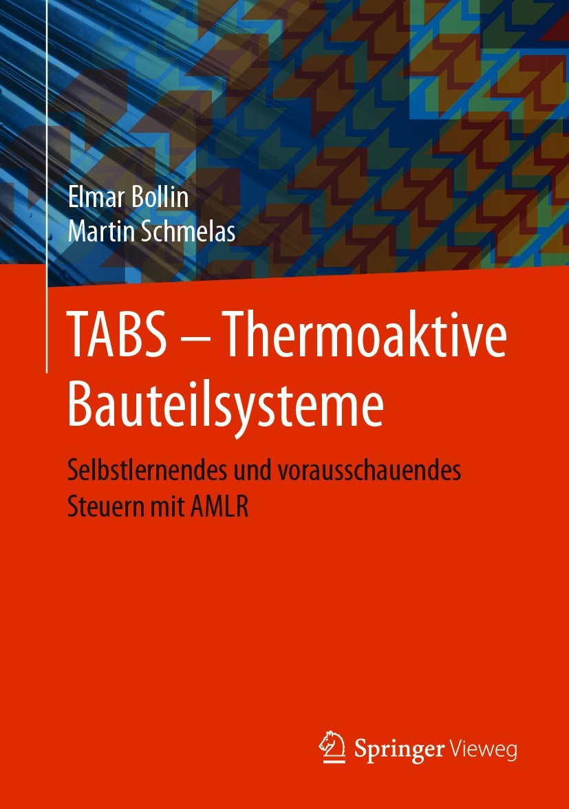 Titlebook: TABS – Thermoaktive Bauteilsysteme; Selbstlernendes und Elmar Bollin,Martin Schmelas Book 2021 Springer Fachmedien Wiesbaden GmbH, ein Tei Titlebook: TABS – Thermoaktive Bauteilsysteme; Selbstlernendes und Elmar Bollin,Martin Schmelas Book 2021 Springer Fachmedien Wiesbaden GmbH, ein Tei