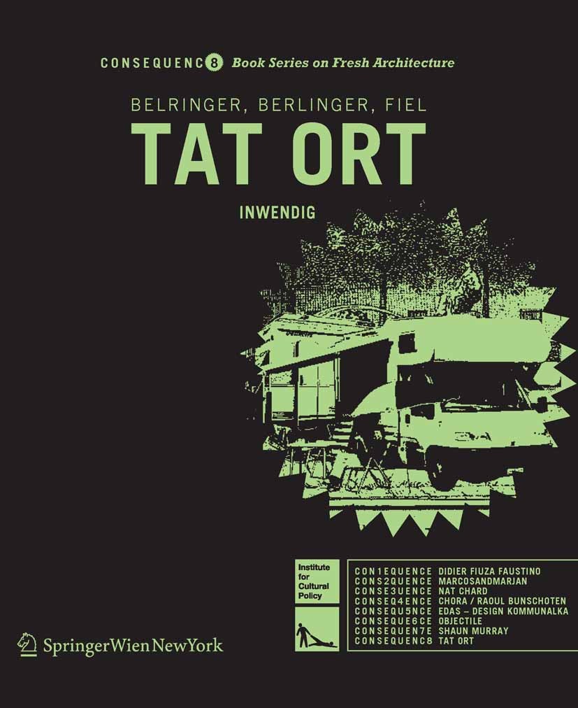 Titlebook: TAT ORT; Inwendig Belringer,Berlinger,Fiel Book 2007Latest edition Springer-Verlag Vienna 2007 Architecture.Architekten.Architektur.Büro.Ex Titlebook: TAT ORT; Inwendig Belringer,Berlinger,Fiel Book 2007Latest edition Springer-Verlag Vienna 2007 Architecture.Architekten.Architektur.Büro.Ex