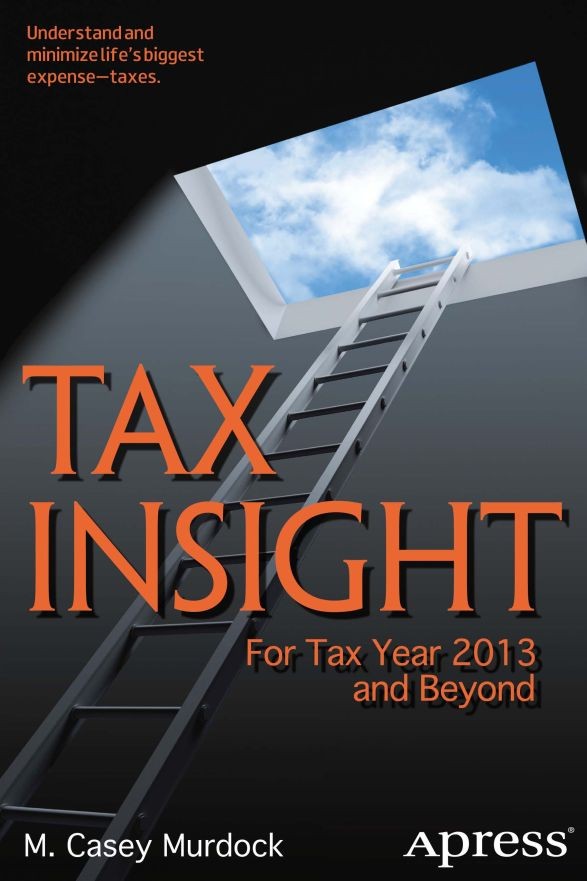 Titlebook: Tax Insight; For Tax Year 2013 an M. Casey Murdock Book 2013Latest edition M. Casey Murdock 2013 Titlebook: Tax Insight; For Tax Year 2013 an M. Casey Murdock Book 2013Latest edition M. Casey Murdock 2013