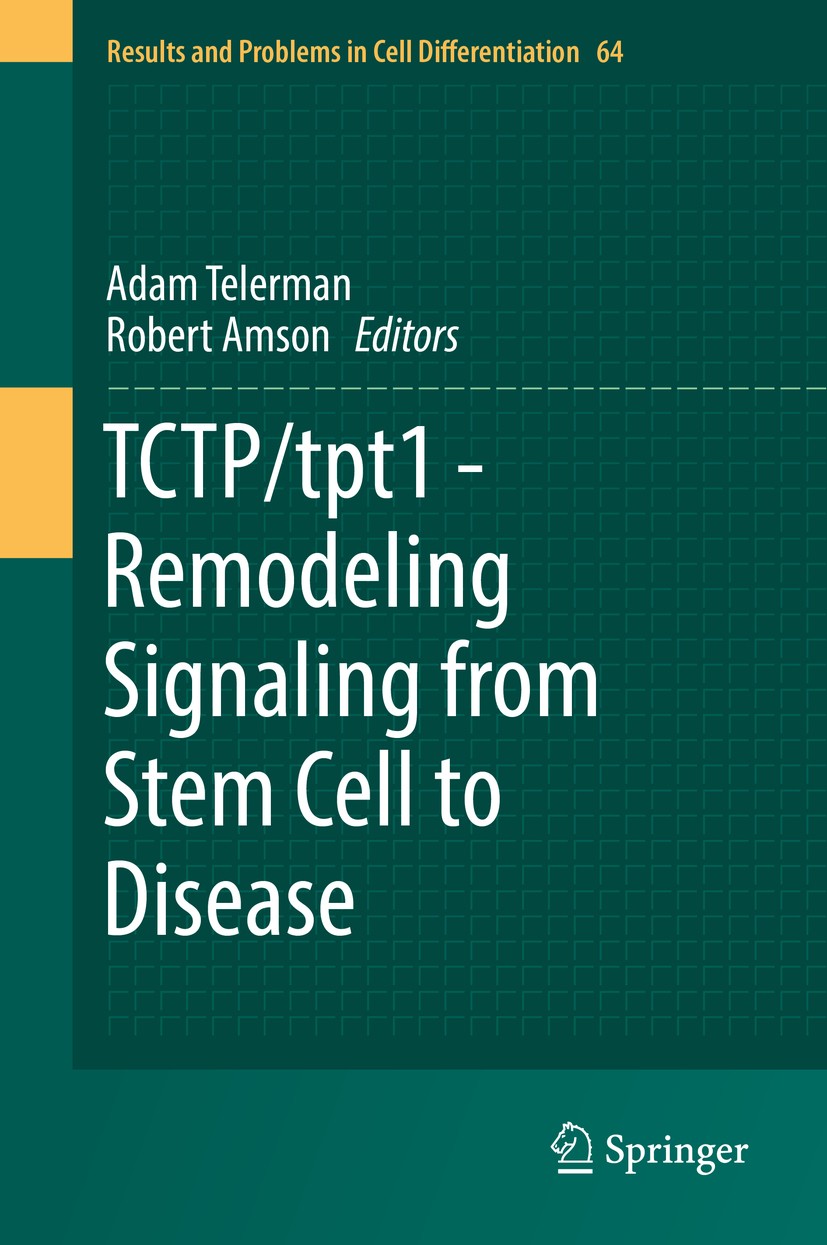 Titlebook: TCTP/tpt1 - Remodeling Signaling from Stem Cell to Disease; Adam Telerman,Robert Amson Book 2017 Springer International Publishing AG 2017 Titlebook: TCTP/tpt1 - Remodeling Signaling from Stem Cell to Disease; Adam Telerman,Robert Amson Book 2017 Springer International Publishing AG 2017