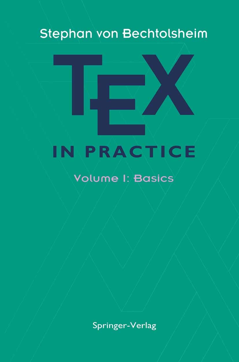 Titlebook: TEX in Practice; Volume 1: Basics Stephan Bechtolsheim Book 1993 Springer-Verlag New York, Inc. 1993 Arithmetic.Exception.Finite.Logo.Mathe Titlebook: TEX in Practice; Volume 1: Basics Stephan Bechtolsheim Book 1993 Springer-Verlag New York, Inc. 1993 Arithmetic.Exception.Finite.Logo.Mathe